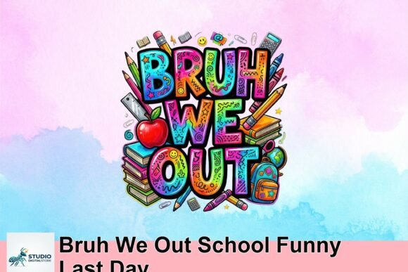 Bruh We Out School Funny Last Day Design
